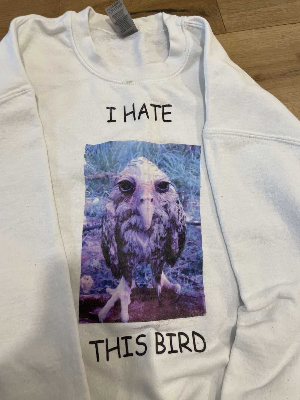 Custom I Hate This Bird sweater - image 2