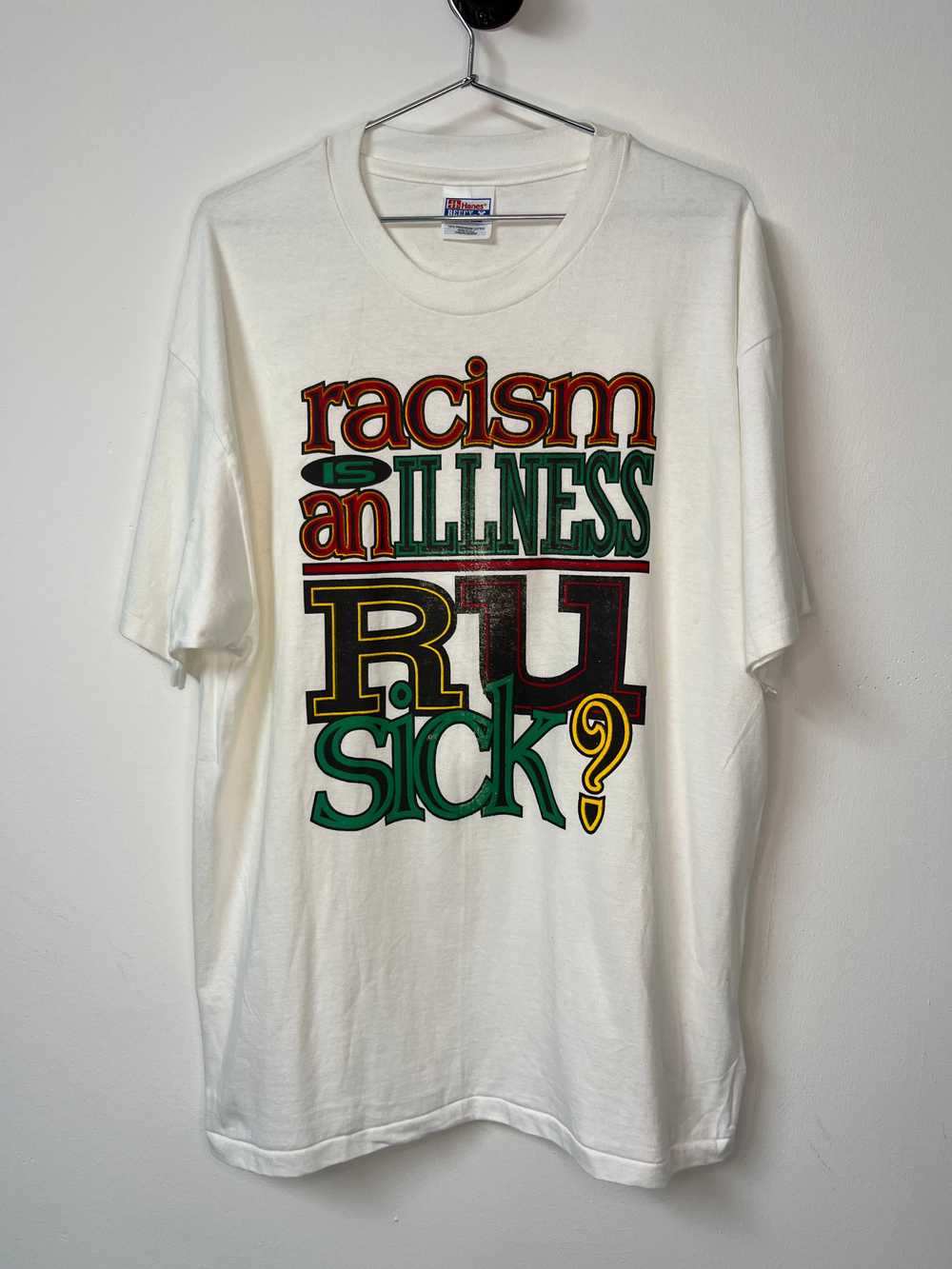 90s Racism Is An Illness R U Sick T-Shirt - White… - image 1