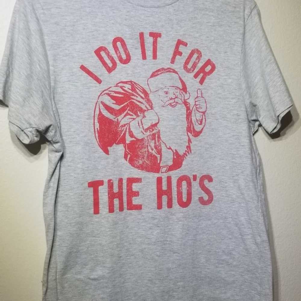 I Do It For The Ho's Santa Claus Shirt - image 1