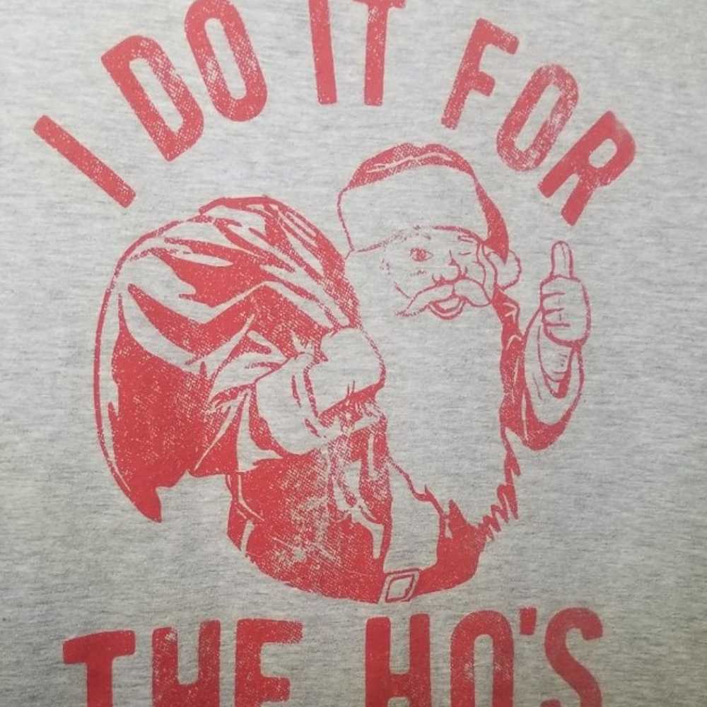 I Do It For The Ho's Santa Claus Shirt - image 2