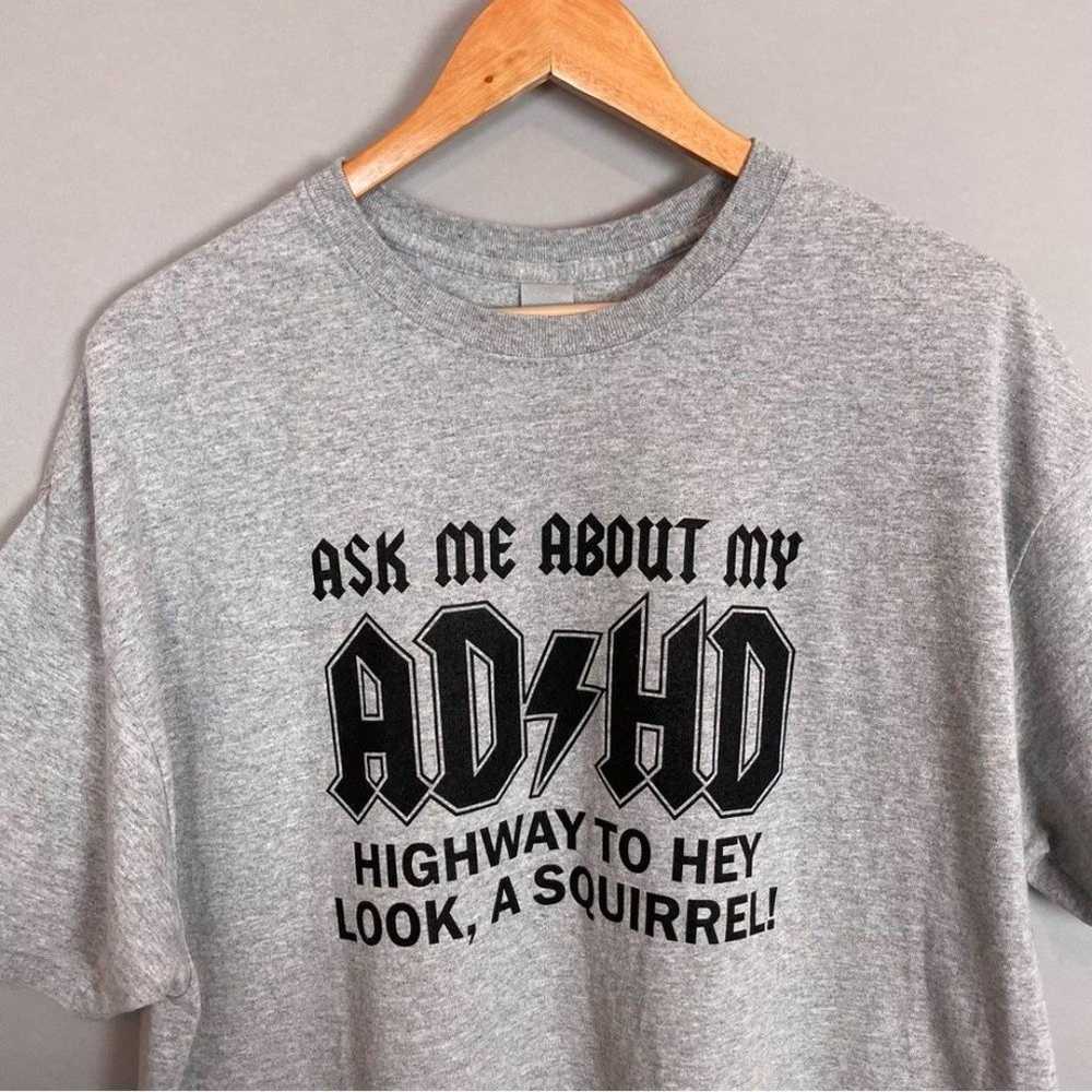 Ask Me About My ADHD Highway to Look, A Squirrel!… - image 4