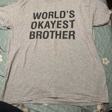 Worlds okayest brother large shirt