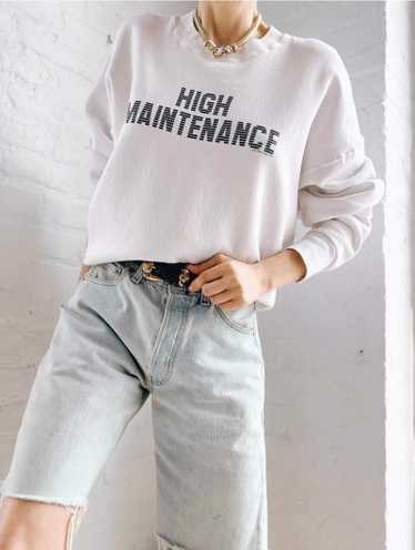 high maintenance sweatshirt