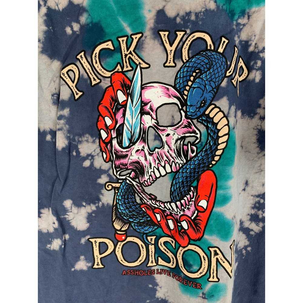 Assholes Live Forever Tie Dye Pick Your Poison Te… - image 6