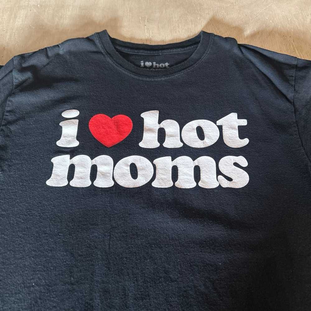 I love Hot Moms T-shirt - image 3