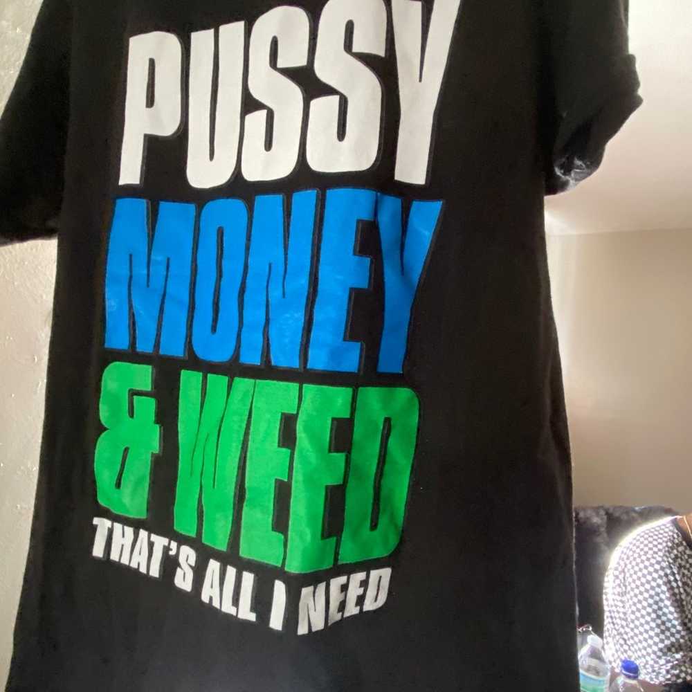 Vintage P*ssy Money W**d T Shirt - image 3
