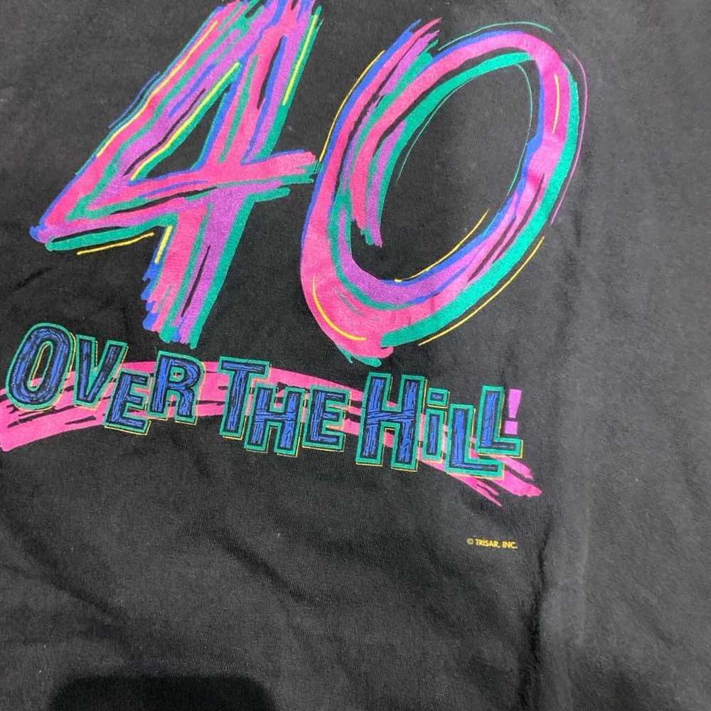 Vintage 40 over the hill T-shirt - image 2