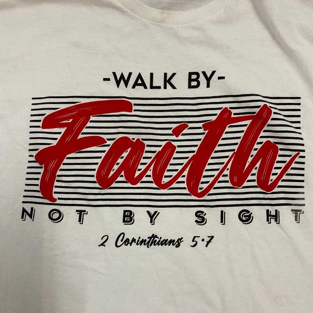 Walk by faith t shirt - image 2