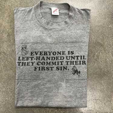 Vintage 80s "Everyone is Left Handed Until Sin" T… - image 1