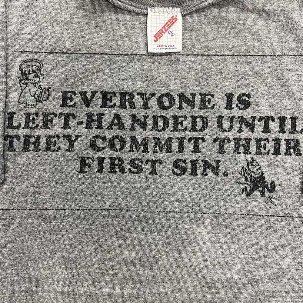 Vintage 80s "Everyone is Left Handed Until Sin" T… - image 8