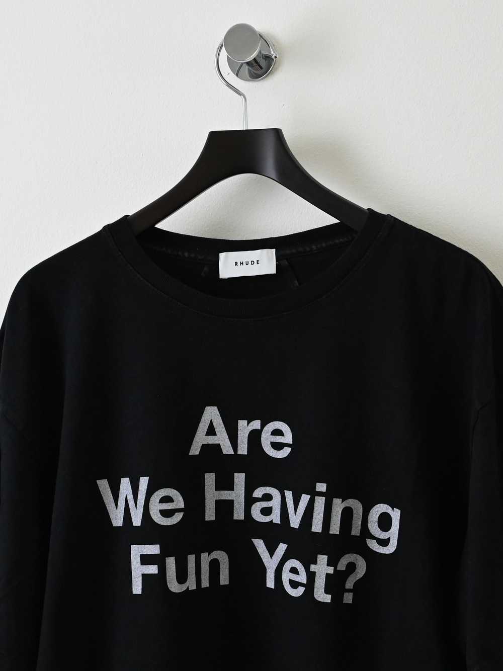 Rhude "Are We Having Fun Yet?" Tee - image 4