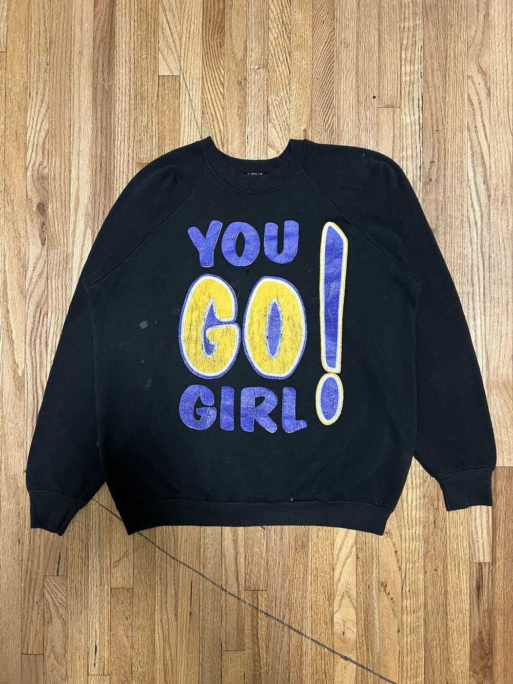 Vintage Vintage You Go Girl Crewneck - image 1