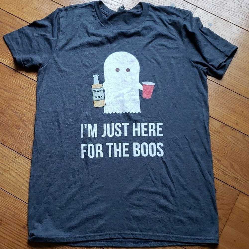 I am just here for the BOOS T-shirt - image 1