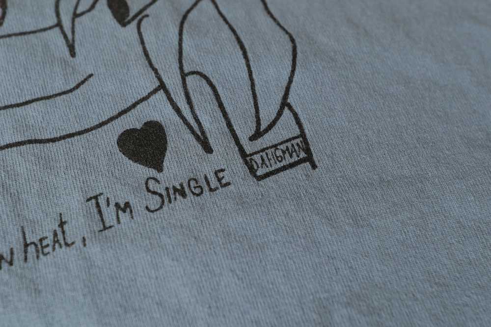 Gildan × Vintage If Your In Heat I'm Single Dahgm… - image 5