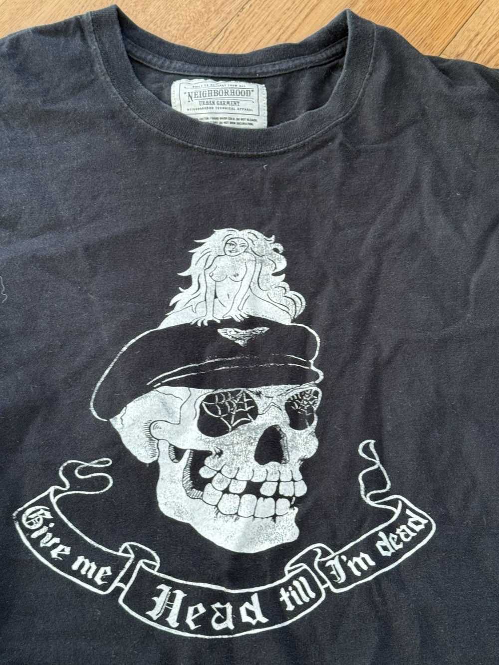 Neighborhood Give Me Head Until I’m Dead NH T