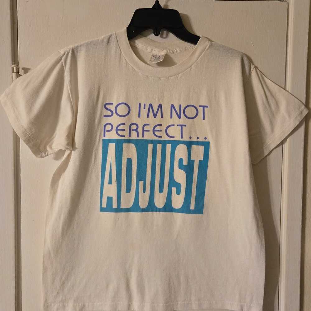 Vintage 90s So Im Not Perfect... Adjust T-Shirt - image 1