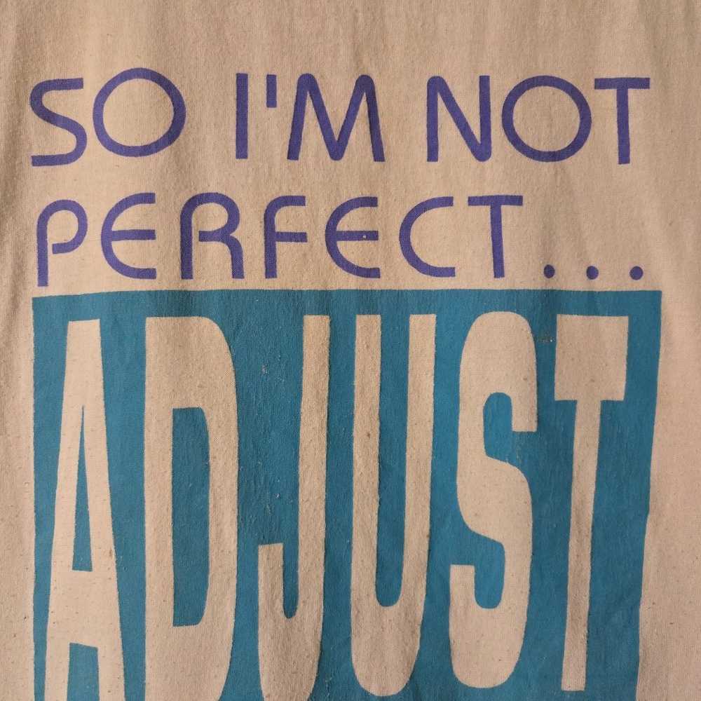 Vintage 90s So Im Not Perfect... Adjust T-Shirt - image 2