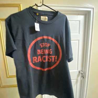 “Stop Being Racist” Gallery Dept shirt