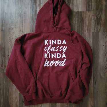 Kinda Classy Kinda Hood Sweatshirt