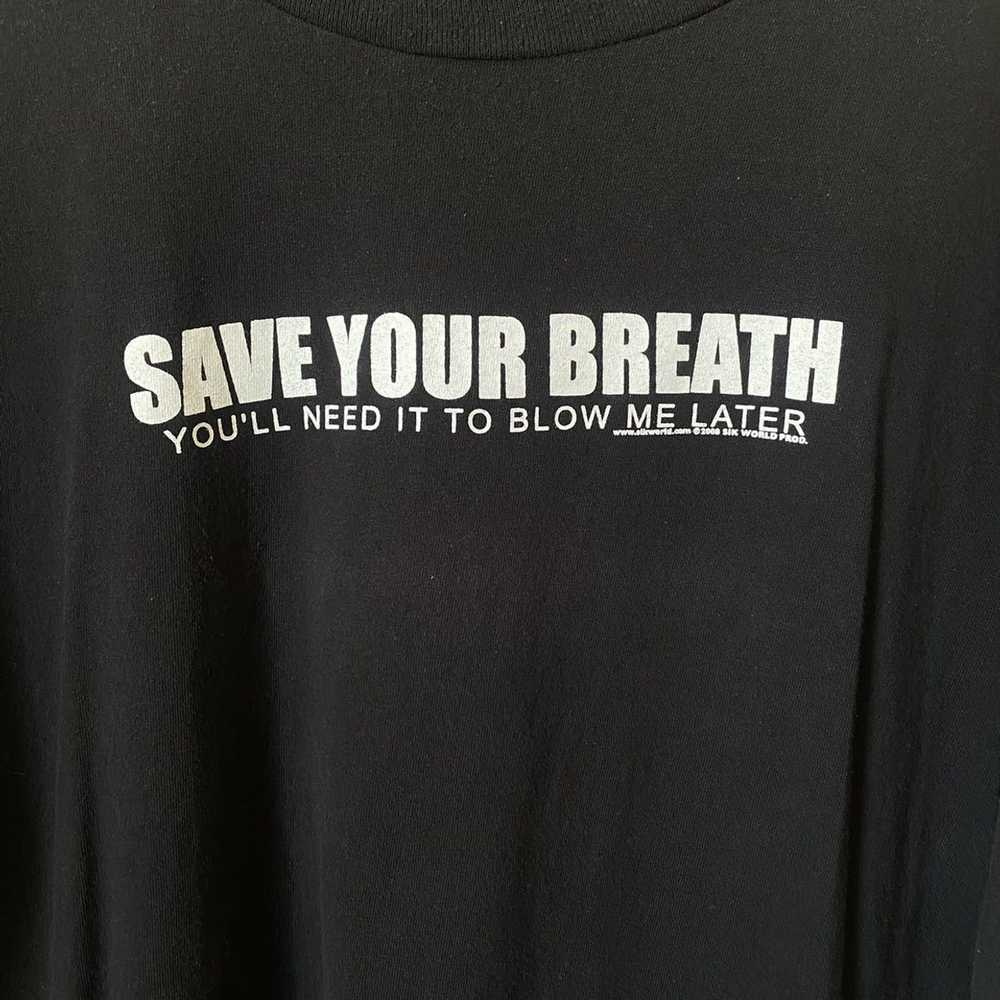 Vintage 2008 Spencer’s “Save your Breath” - image 2