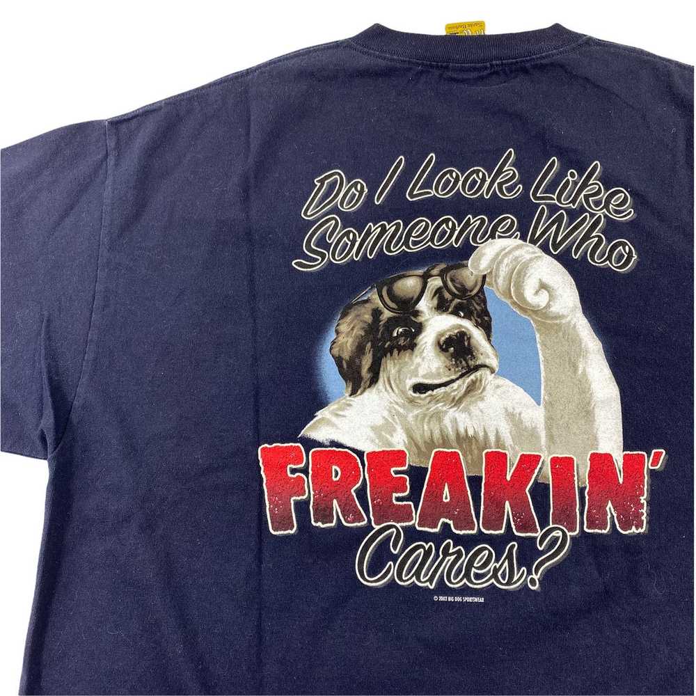 Big Dogs “who freakin cares” tee XL - image 2