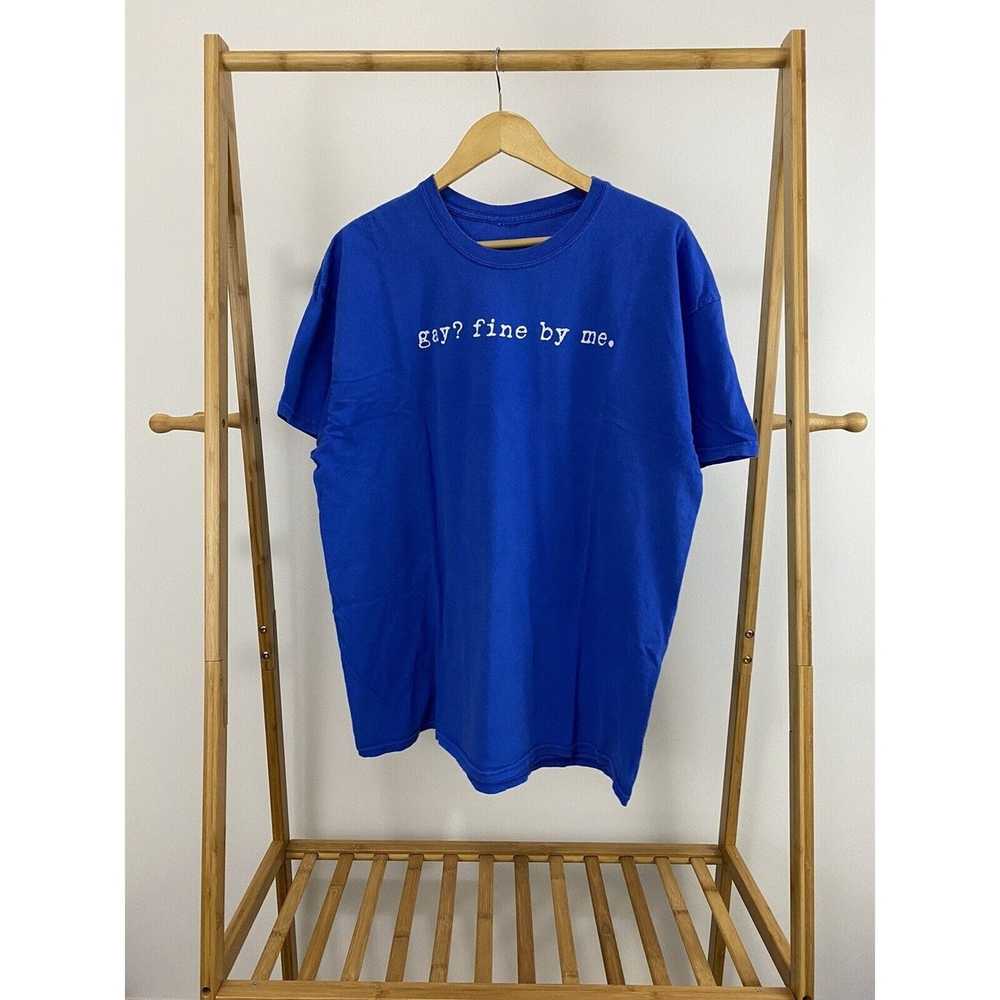 Vintage VTG Gay? Fine By Me LGBT Quote T-Shirt Si… - image 1