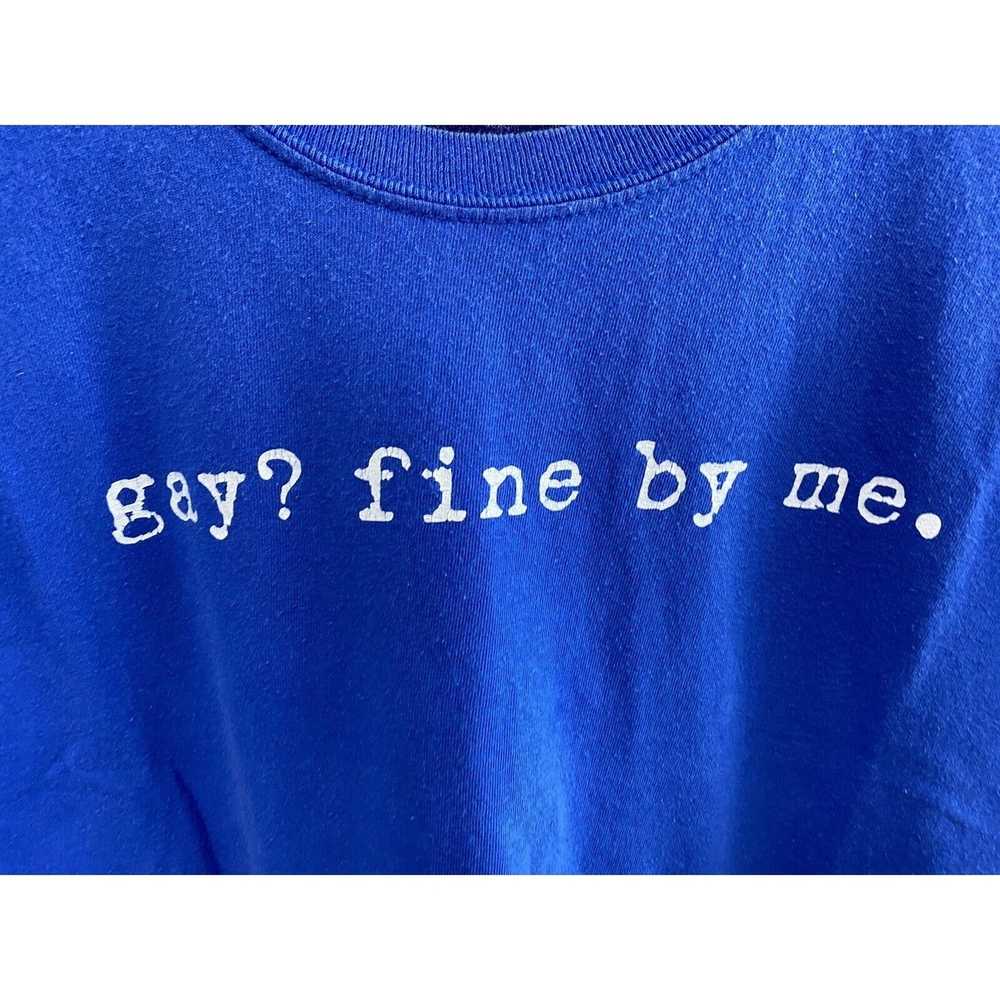 Vintage VTG Gay? Fine By Me LGBT Quote T-Shirt Si… - image 2