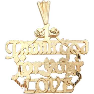 14k Gold "I Thank God for your Love" Charm / Pend… - image 1