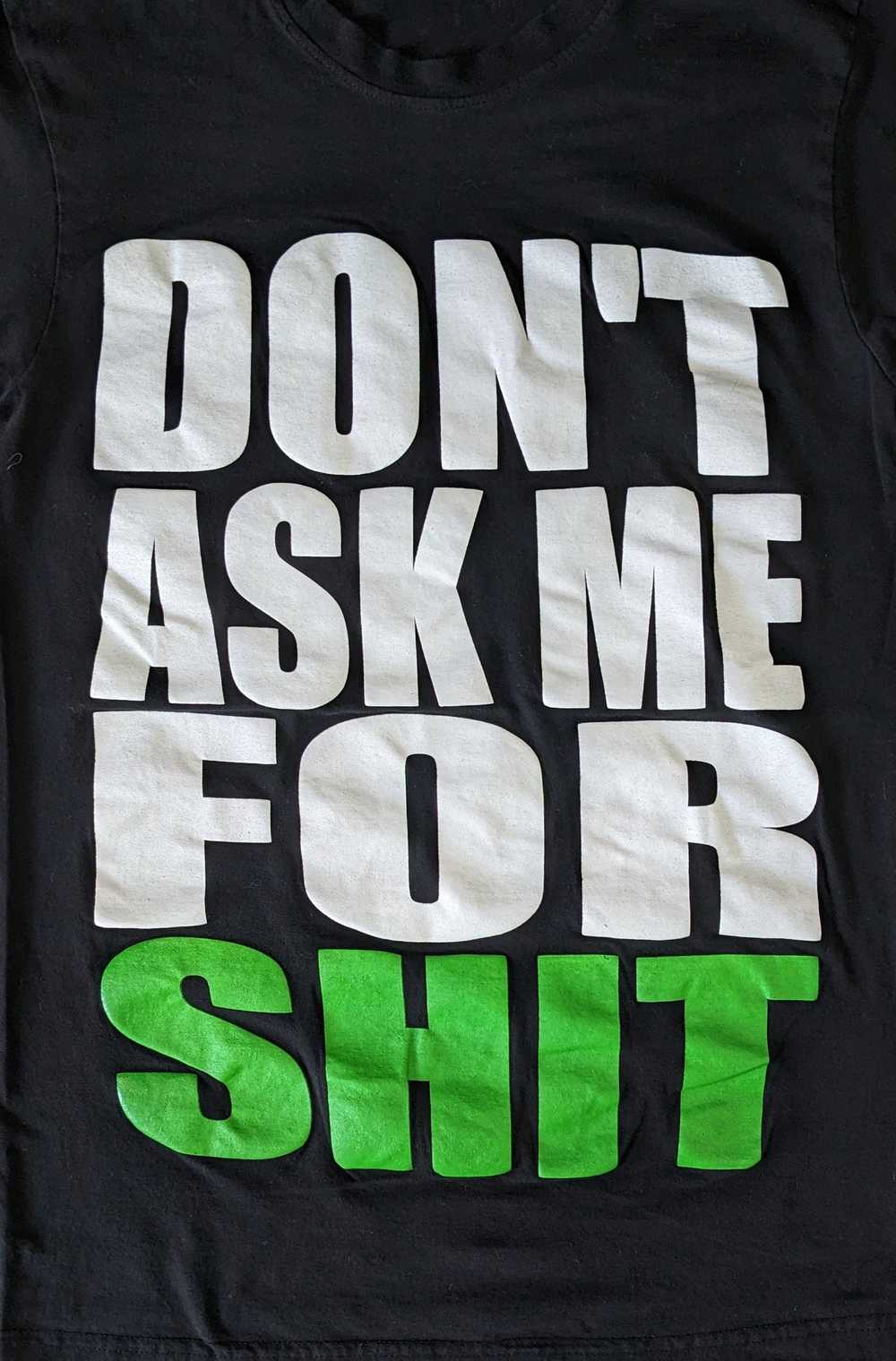 Vintage Don't Ask Me for Shit funny t-shirt - SIZ… - image 2