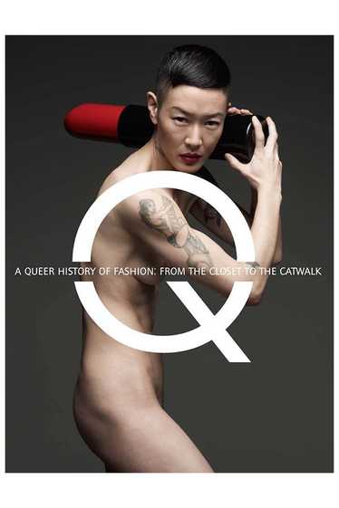 A QUEER HISTORY OF FASHION: FROM THE CLOSET TO TH… - image 1
