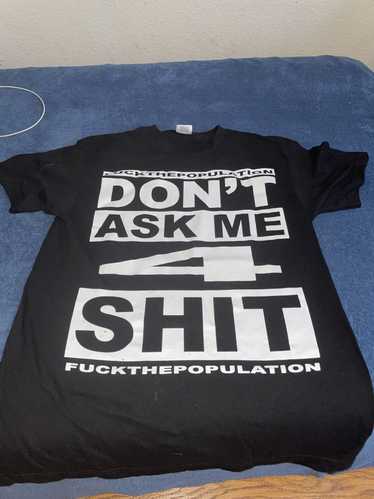 Fuck The Population Don’t ask me for shit - image 1