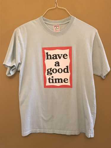 Have A Good Time Have a Good Time Tee