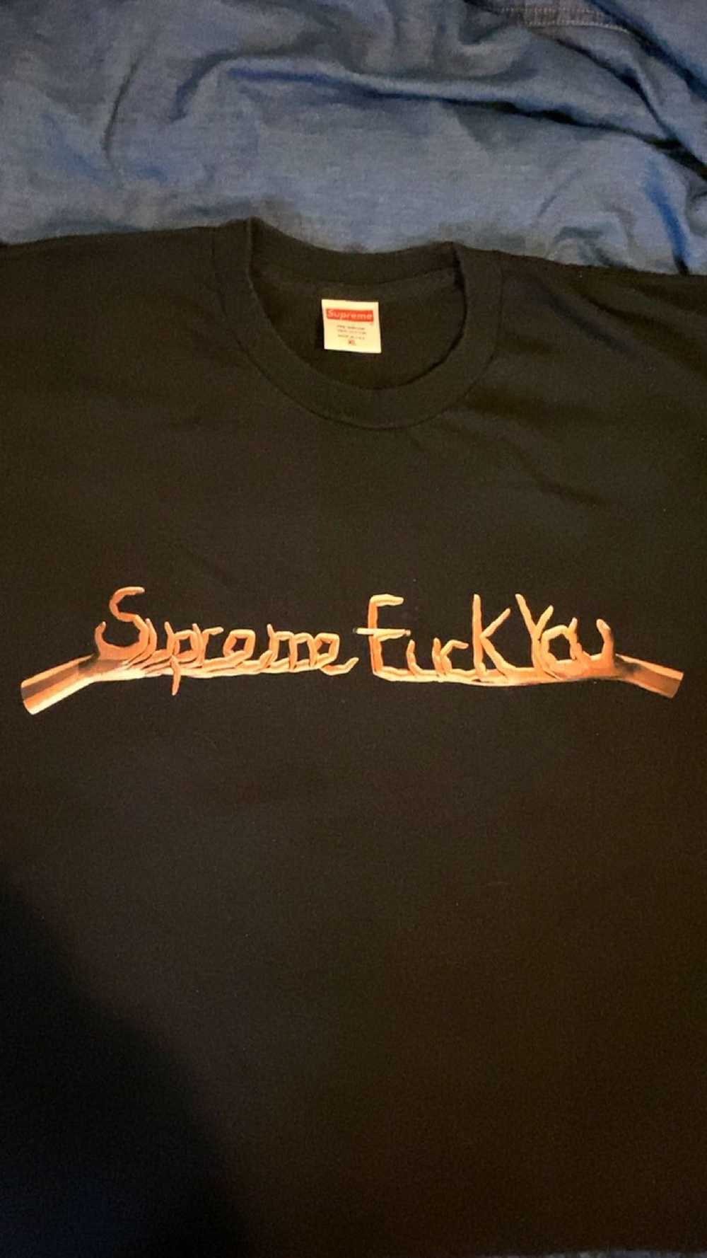 Supreme Supreme Fuck You shirt FW18 - image 1