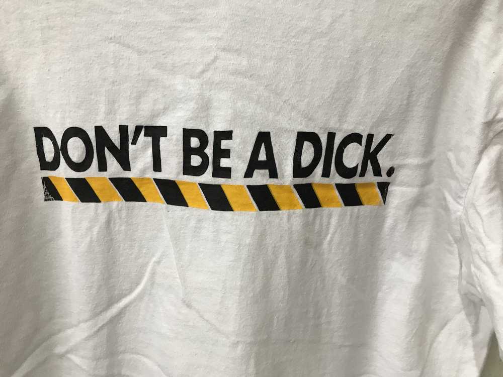 Streetwear × Vintage Vintage 90s Don't Be A Dick … - image 5