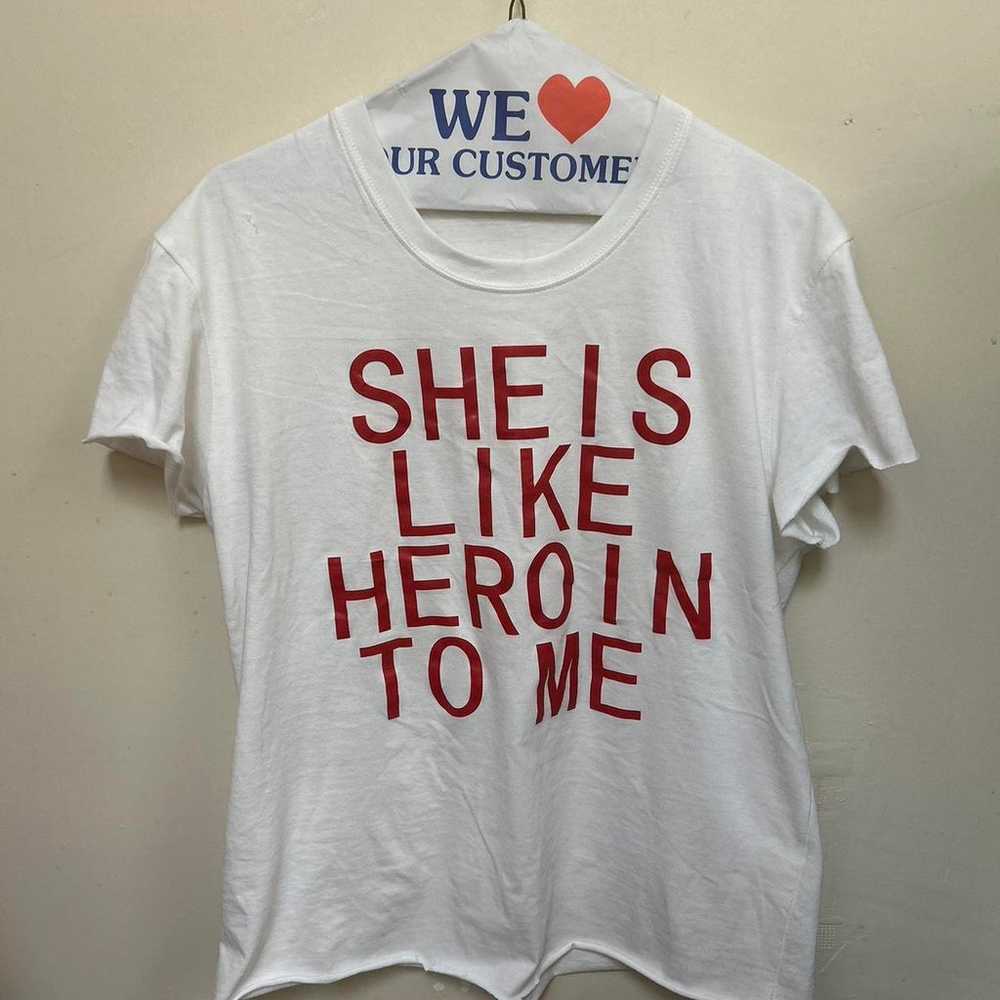 SHE IS LIKE HEROIN TO ME Shirt - image 1