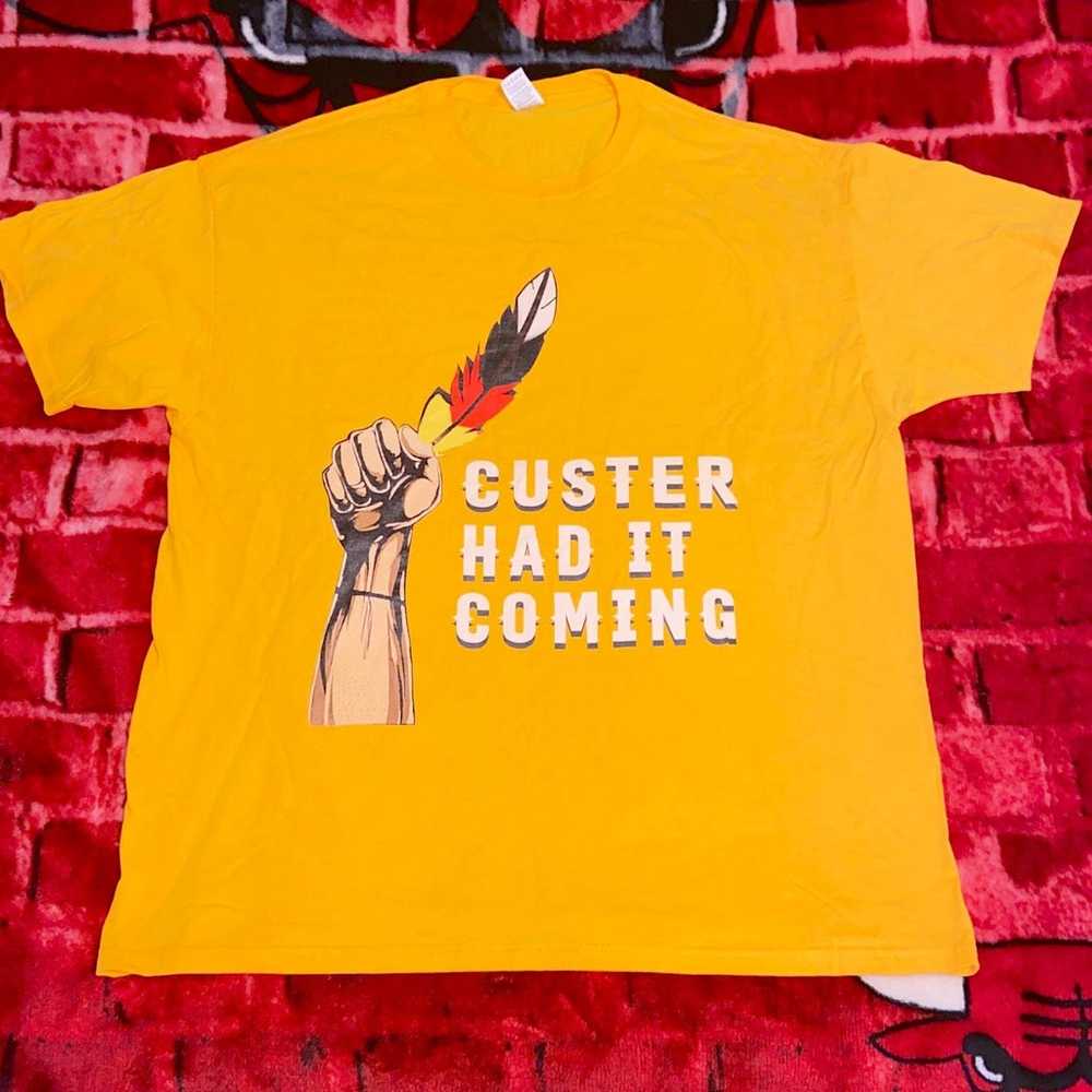 Vintage custer had it coming t Shirt - image 1