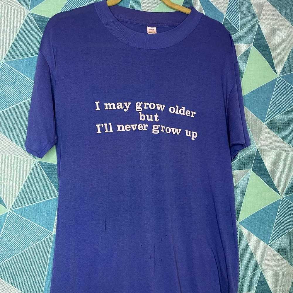 Vintage Single Stitch Never Grow Up T-Shirt - image 3