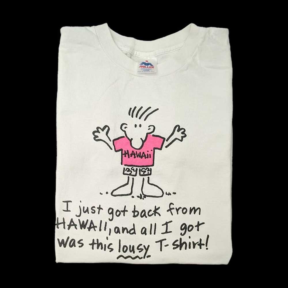 Vintage 90s “All I got was this LOUSY T-shirt” Ha… - image 1