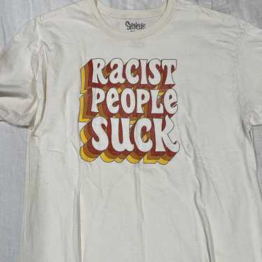 racist people suck tshirt - image 1