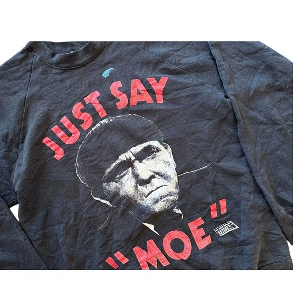 Vintage 1989 Just Say Moe Crewneck - image 2