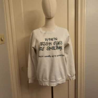 Other VTG When Irish Eyes are Smiling Sweatshirt