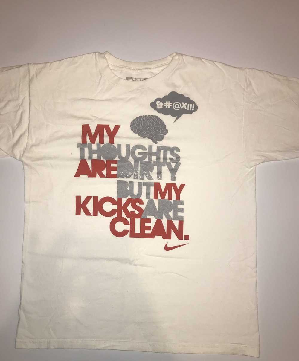 Nike My Thoughts Are Dirty But My Kicks Are Clean… - image 1