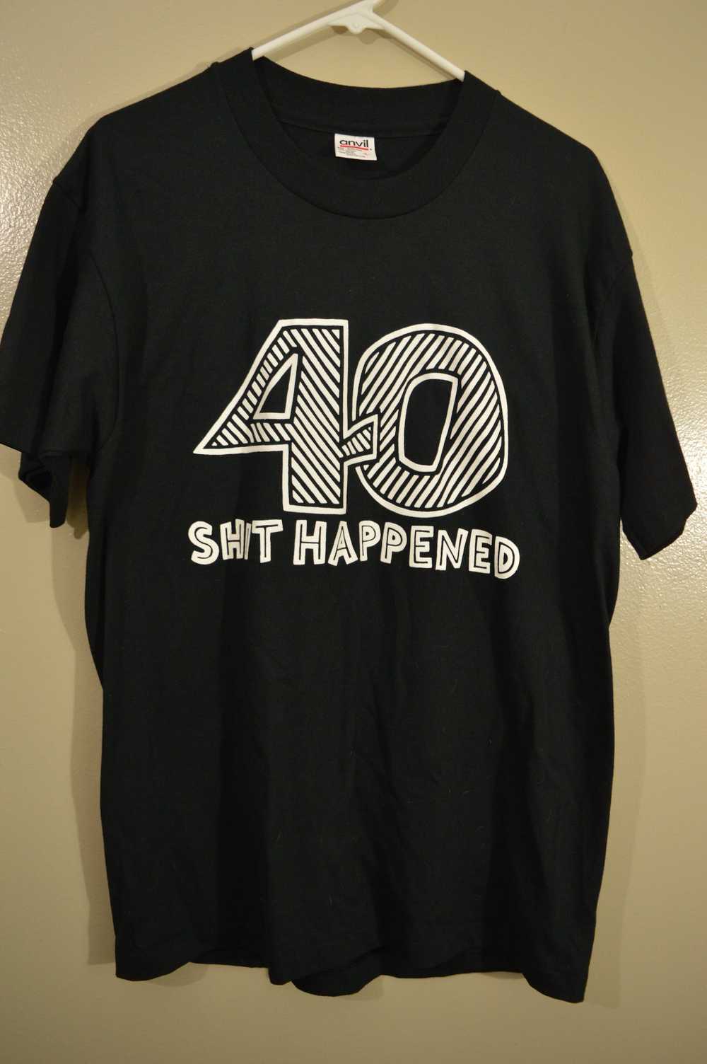 Anvil × Vintage Vintage 40 - Shit Happened Birthd… - image 1