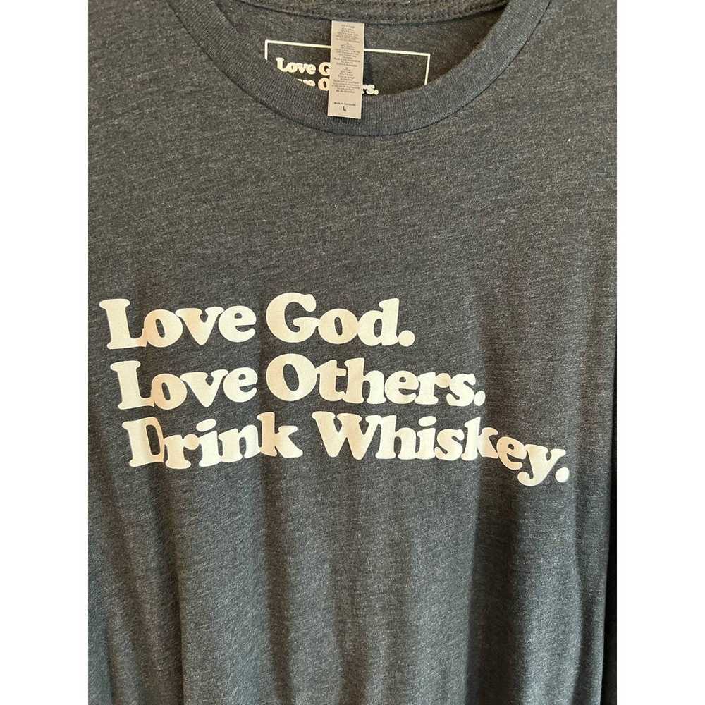 Love God. Love Others. Love Whiskey. t-shirt XL - image 3