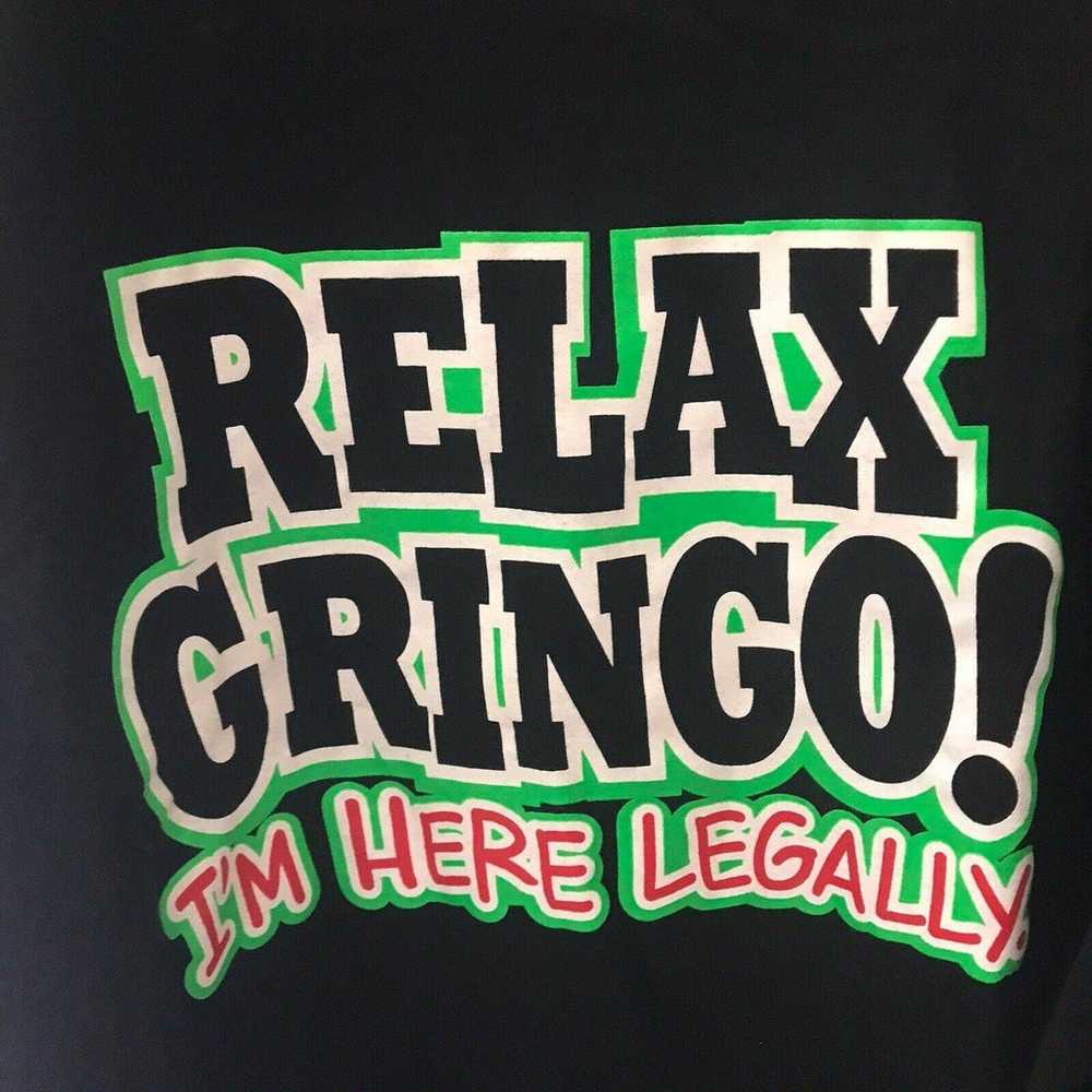 T-SHIRT 3 X-L RELAX GRINGO HERE LEGALLY - image 2