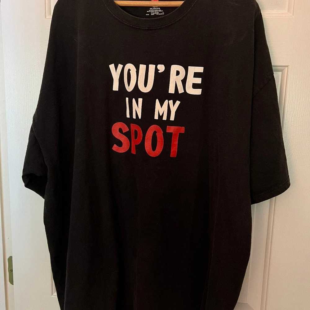 'You're in my spot' T-shirt - image 1