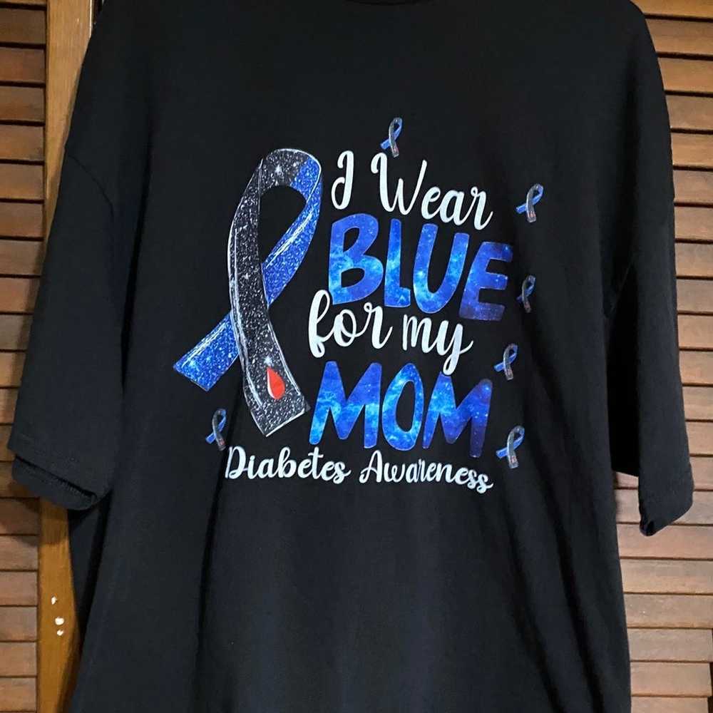 T-Shirt  “I wear Blue for my Mom”  diabetic Awate… - image 1