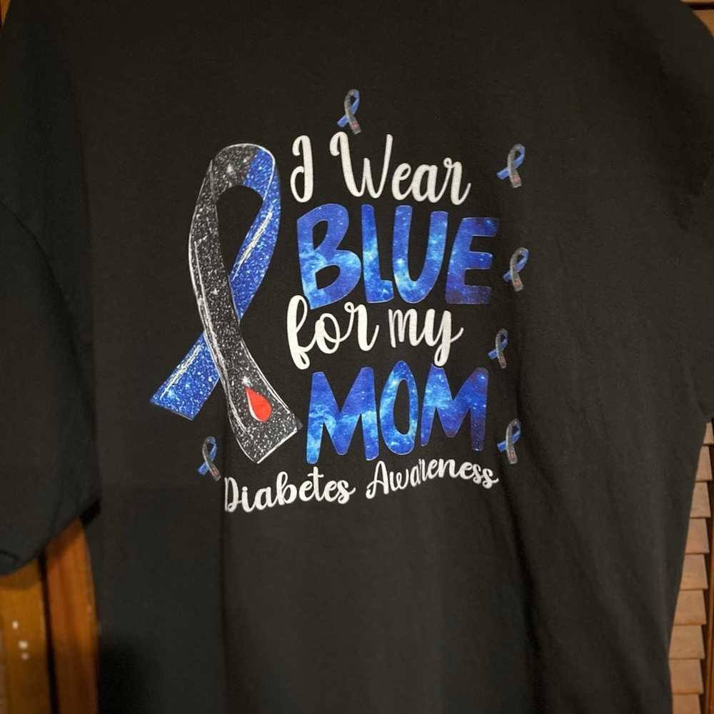 T-Shirt  “I wear Blue for my Mom”  diabetic Awate… - image 2