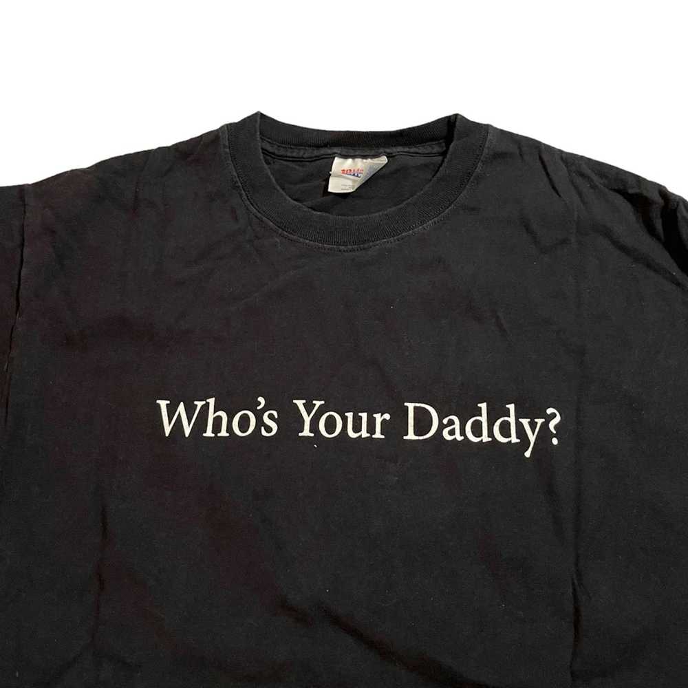 Art × Movie × Vintage 2005 Who’s Your Daddy Tee - image 2