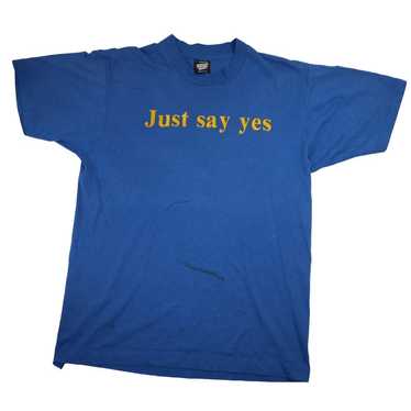 Vintage "Just Say Yes" Graphic T Shirt - image 1